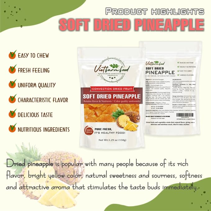 SOFT DRIED PINEAPPLE 5.29oz (150g) VIETFARMFOOD: Convection dried fruit with a little sugar, salt, natural sweetness, soft when chewed. Suitable for snack, topping, healthy desserts for all ages