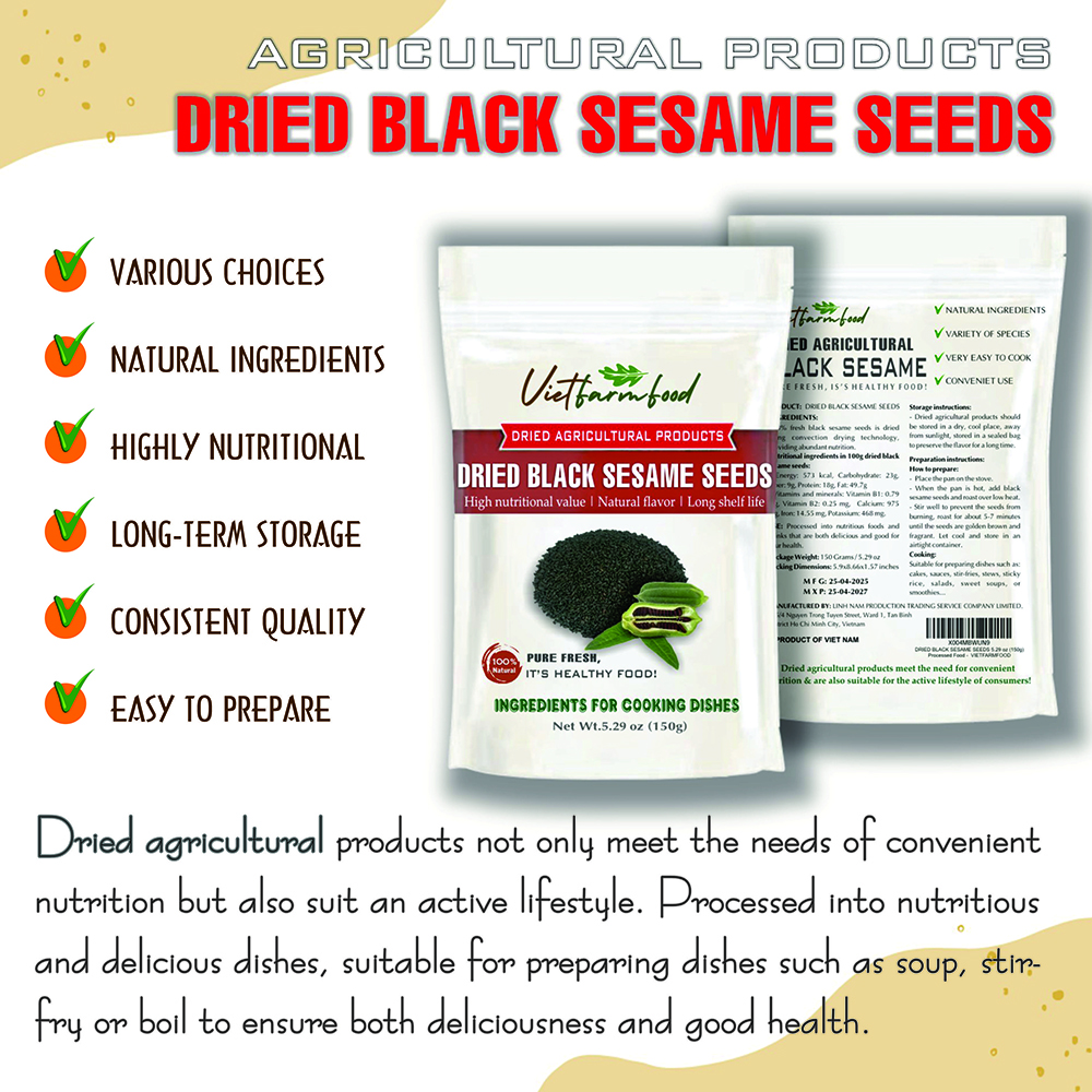 DRIED BLACK SESAME SEEDS 5.29 Oz (150g) VIETFARMFOOD: Dried agricultural products with pure natural flavor. Used as ingredients for cooking; toppings, drinks, nutritious dishes,suitable for vegetarian